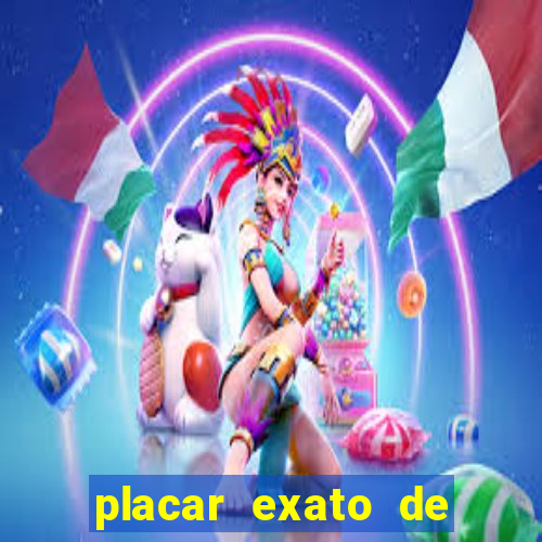 placar exato de jogos de hoje